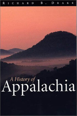 A History of Appalachia - Richard B. Drake - Livros - The University Press of Kentucky - 9780813190600 - 1 de setembro de 2003