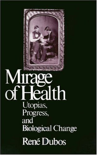 Cover for Jean Dubos · The Mirage of Health: Utopia, Progress, and Biological Change (Paperback Bog) (1987)