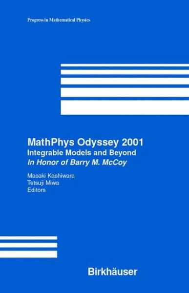 Cover for Masaki Kashiwara · Mathphys Odyssey: Integrable Models and Beyond in Honor of Barry M. Mccoy - Progress in Mathematical Physics (Hardcover Book) (2002)