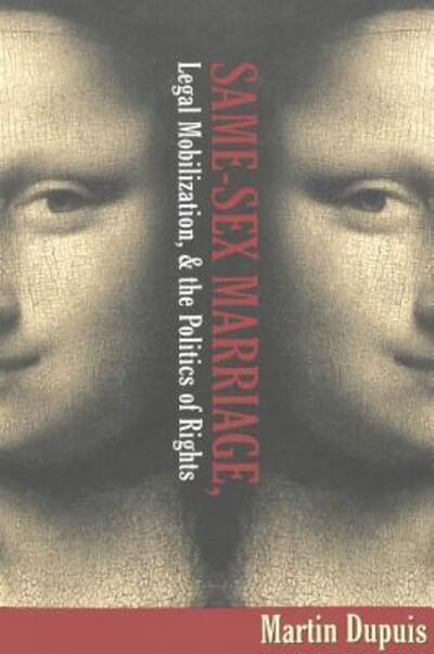 Cover for Martin Dupuis · Same-Sex Marriage, Legal Mobilization, &amp; the Politics of Rights - Teaching Texts in Law and Politics (Paperback Book) (2002)