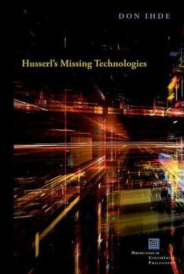 Husserl's Missing Technologies - Perspectives in Continental Philosophy - Don Ihde - Bücher - Fordham University Press - 9780823269600 - 1. April 2016