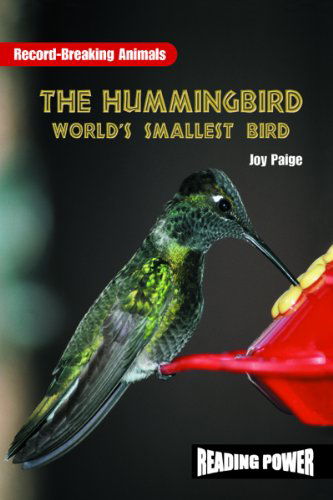 Cover for Joy Paige · The Hummingbird: World's Smallest Bird (Reading Power: Record-breaking Animals) (Hardcover Book) (2001)