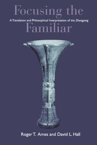 Cover for David L. Hall · Focusing the Familiar: a Translation and Philosophical Interpretation of the Zhongyong (Paperback Book) [Annotated edition] (2001)