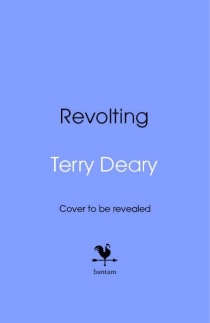 Cover for Terry Deary · Revolting: A riotous history of rebellions and revolutions (Hardcover Book) (2025)