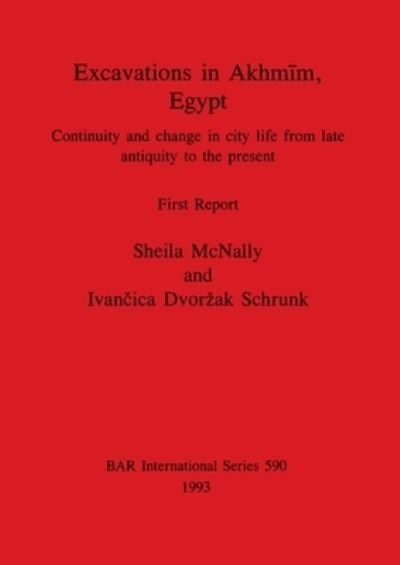 Cover for Sheila McNally · Excavations in Akhmtm, Egypt (British Archaeological Reports (BAR) International S.) (Paperback Bog) (1993)