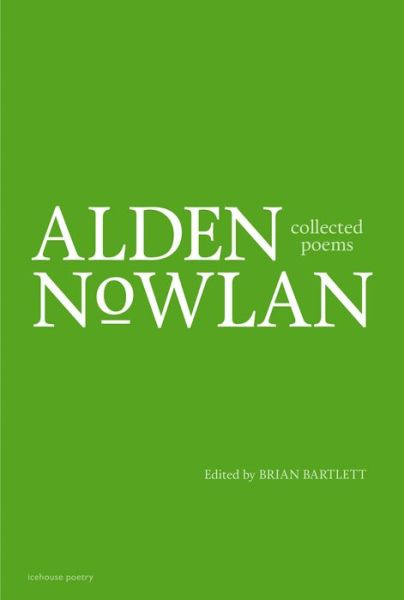 Cover for Alden Nowlan · Collected Poems of Alden Nowlan (Hardcover Book) (2017)