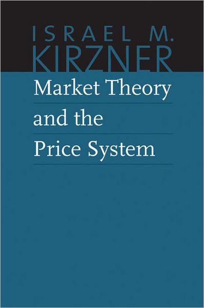 Cover for Israel Kirzner · Market Theory &amp; the Price System (Paperback Book) (2011)