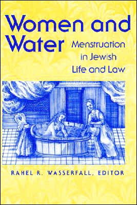 Cover for Rahel Wasserfall · Women and Water - Menstruation in Jewish Life and Law (Paperback Bog) (1999)