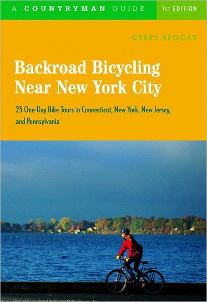 Cover for Gerry Brooks · Backroad Bicycling Near New York City: 25 One-Day Bike Tours in Connecticut, New  York, New Jersey, and Pennsylvania - Backroad Bicycling (Paperback Book) (2004)