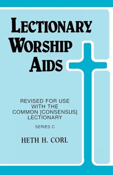 Cover for Heth Corl · Lectionary Worship AIDS C (Common) (Gebundenes Buch) (1985)