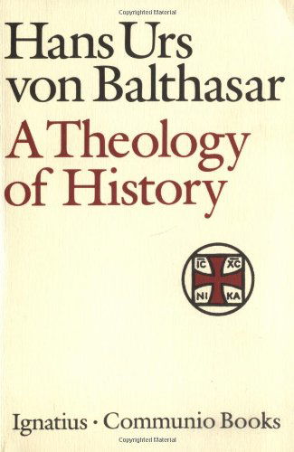 Cover for Hans Urs Von Balthasar · A Theology of History (Communio Books) (Pocketbok) [Reissue edition] (1994)