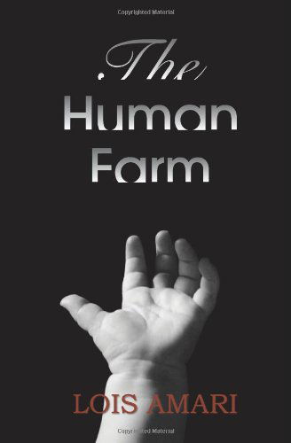 Cover for Lois Amari · The Human Farm (Paperback Book) (2008)