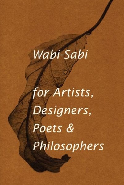 Cover for Leonard Koren · Wabi-Sabi for Artists, Designers, Poets &amp; Philosophers: For Artists, Designers, Poets and Designers (Paperback Book) (2008)