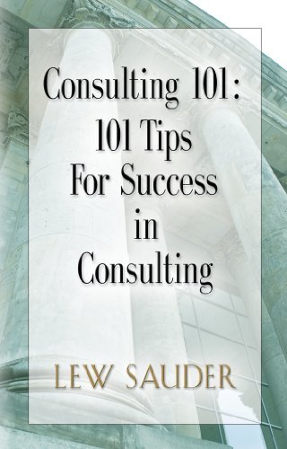 Cover for Lew Sauder · Consulting 101: 101 Tips for Success in Consulting (Paperback Bog) (2010)