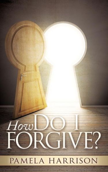 Cover for Pamela Harrison · How Do I Forgive? (Paperback Book) (2012)