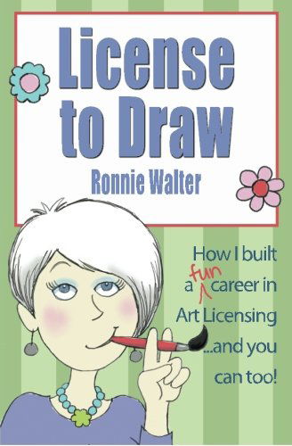 Cover for Ronnie Walter · License to Draw: How I Built a Fun Career in Art Licensing and You Can Too! (Paperback Book) (2013)