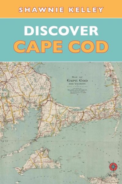 Cover for Shawnie Kelley · Discover Cape Cod (Paperback Book) (2015)