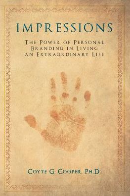 Cover for Coyte G Cooper · Impressions: the Power of Personal Branding in Living an Extraordinary Life (Paperback Book) (2014)