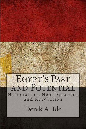 Cover for Derek A. Ide · Egypt's Past and Potential: Nationalism, Neoliberalism, and Revolution (Paperback Book) (2014)