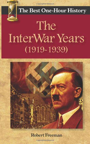 Cover for Robert Freeman · The Interwar Years (1919 - 1939): the Best One-hour History (Paperback Book) (2014)