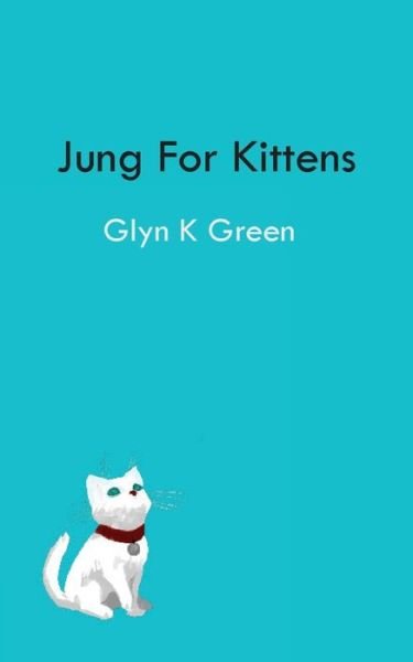 Cover for Glyn K Green · Jung for Kittens (Paperback Book) (2015)