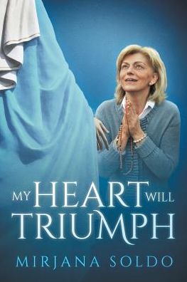 Cover for Mirjana Soldo · My Heart Will Triumph (Paperback Book) (2016)