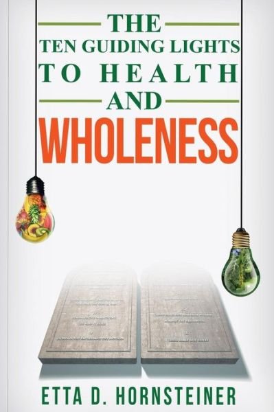 Cover for Etta Dale Hornsteiner · Ten Guiding Lights to Health and Wholeness (Paperback Book) (2017)