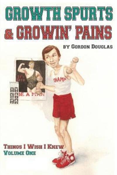 Cover for Gordon Douglas · Growth Spurts &amp; Growin' Pains (Paperback Book) (2017)