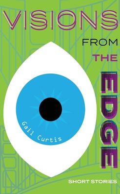 Cover for Gail a Curtis · Visions From the Edge (Paperback Book) (2019)