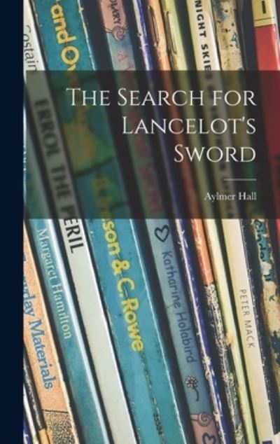 Cover for Aylmer Hall · The Search for Lancelot's Sword (Gebundenes Buch) (2021)