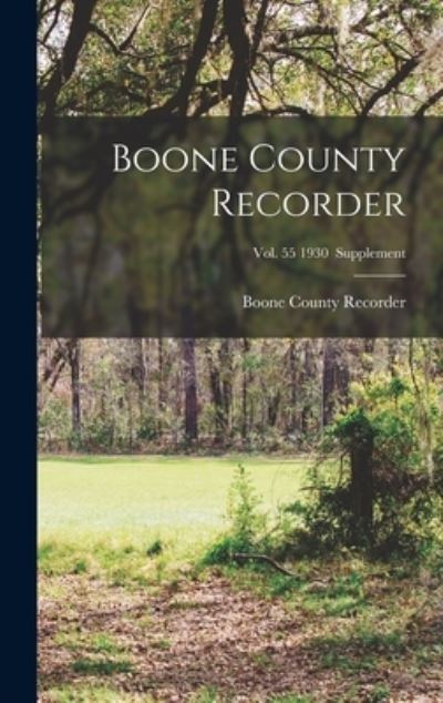 Cover for Boone County Recorder · Boone County Recorder; Vol. 55 1930 Supplement (Hardcover Book) (2021)