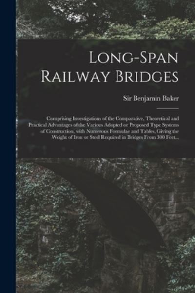 Cover for Sir Benjamin Baker · Long-span Railway Bridges (Paperback Book) (2021)