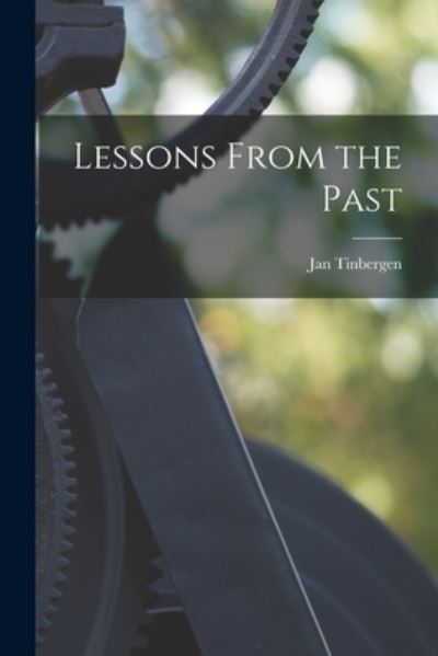 Cover for Jan 1903- Tinbergen · Lessons From the Past (Paperback Book) (2021)