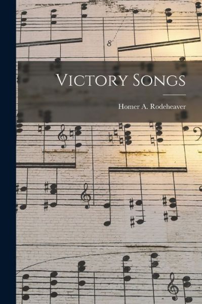 Cover for Homer A Rodeheaver · Victory Songs (Paperback Book) (2021)