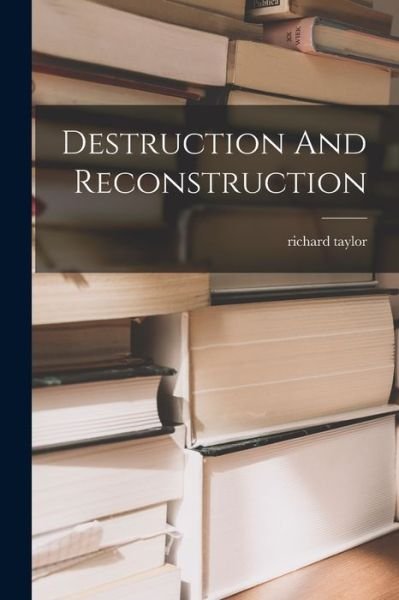 Cover for Richard Taylor · Destruction and Reconstruction (Buch) (2022)