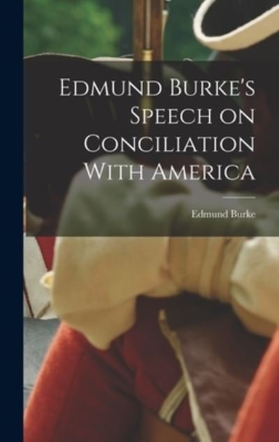 Cover for Edmund Burke · Edmund Burke's Speech on Conciliation with America (Buch) (2022)