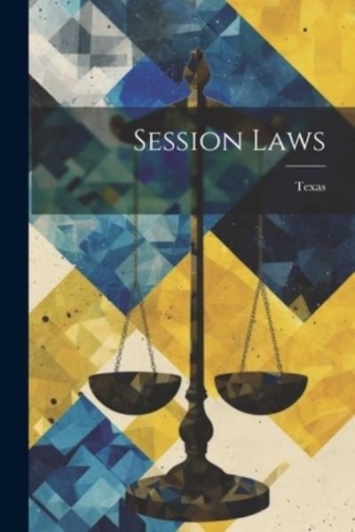 Session Laws - Texas - Books - Creative Media Partners, LLC - 9781021875600 - July 18, 2023