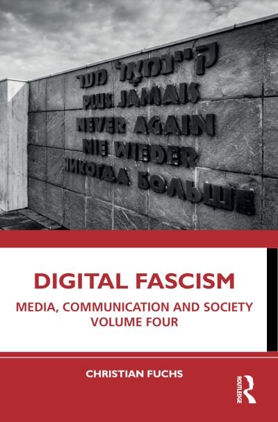 Cover for Fuchs, Christian (Paderborn University, Germany) · Digital Fascism: Media, Communication and Society Volume Four (Paperback Bog) (2022)