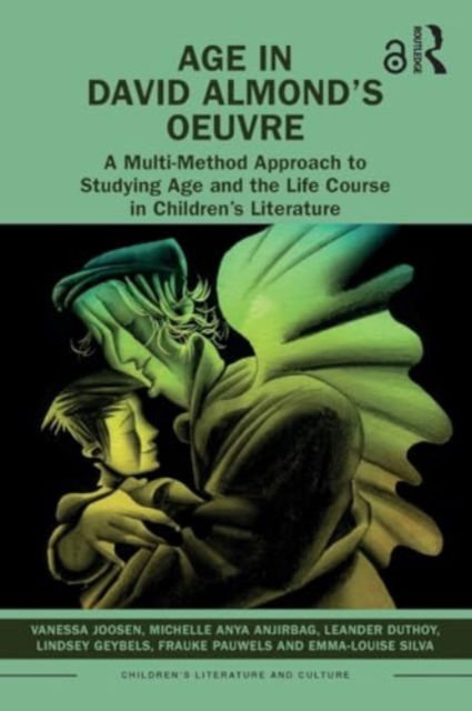 Cover for Vanessa Joosen · Age in David Almond’s Oeuvre: A Multi-Method Approach to Studying Age and the Life Course in Children’s Literature - Children's Literature and Culture (Paperback Book) (2024)