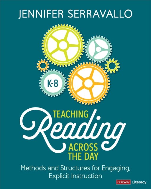 Cover for Jennifer Serravallo · Teaching Reading Across the Day, Grades K-8: Methods and Structures for Engaging, Explicit Instruction (Paperback Book) (2024)
