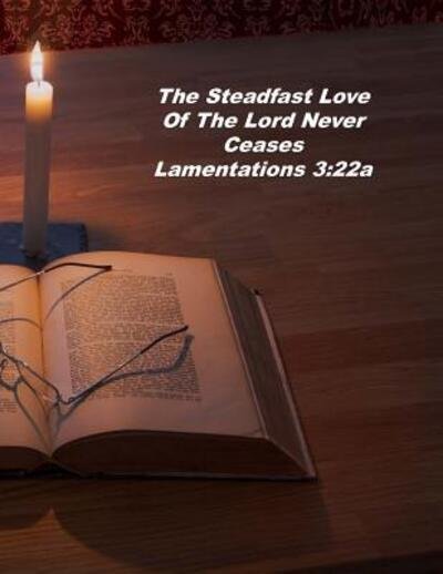 Cover for Donald Johnson · The Steadfast Love Of The Lord Never Ceases Lamentations 3 (Paperback Book) (2019)