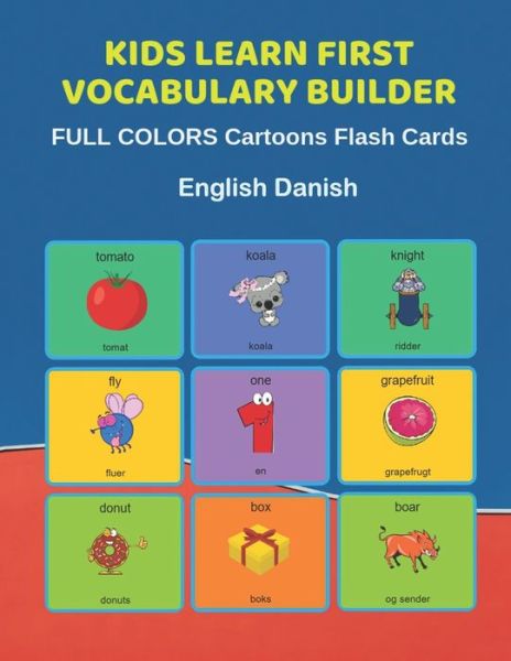 Cover for Learn and Play Education · Kids Learn First Vocabulary Builder FULL COLORS Cartoons Flash Cards English Danish (Paperback Bog) (2019)