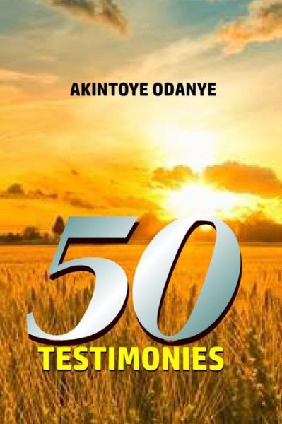 Cover for Akintoye Odanye · 50 Testimonies (Paperback Book) (2019)