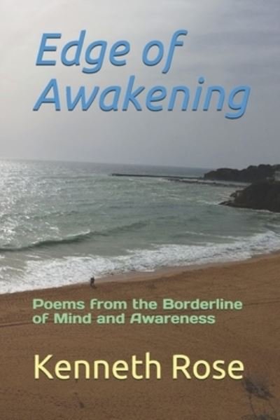 Cover for Kenneth Rose · Edge of Awakening Poems from the Borderline of Mind and Awareness (Taschenbuch) (2019)