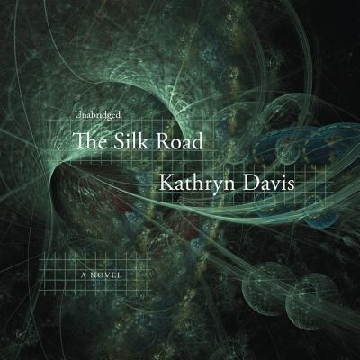 Cover for Kathryn Davis · The Silk Road Lib/E (CD) (2019)