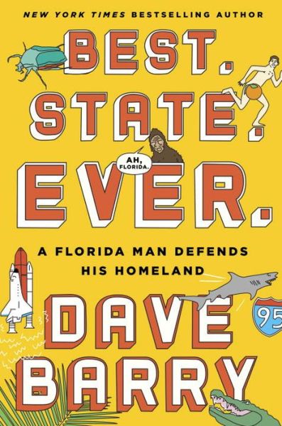 Cover for Dave Barry · Best. State. Ever.: A Florida Man Defends His Homeland (Hardcover Book) (2016)