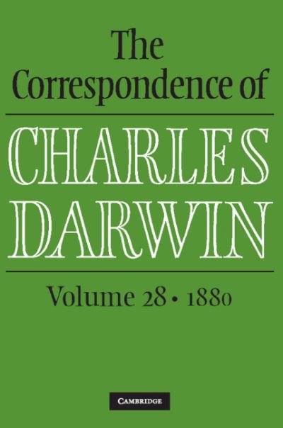 Cover for Charles Darwin · The Correspondence of Charles Darwin: Volume 28, 1880 - The Correspondence of Charles Darwin (Innbunden bok) (2021)