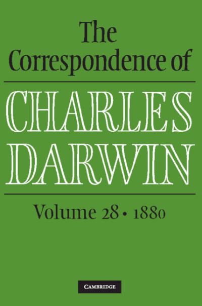 Cover for Charles Darwin · The Correspondence of Charles Darwin: Volume 28, 1880 - The Correspondence of Charles Darwin (Gebundenes Buch) (2021)
