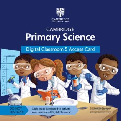 Cover for Fiona Baxter · Cambridge Primary Science Digital Classroom 5 Access Card (1 Year Site Licence) - Cambridge Primary Science (N/A) [2 Revised edition] (2021)