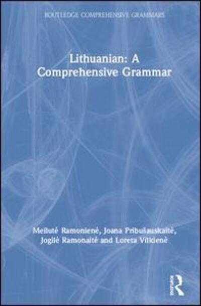 Cover for Meilute Ramoniene · Lithuanian: A Comprehensive Grammar - Routledge Comprehensive Grammars (Hardcover Book) (2019)